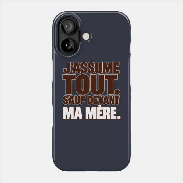 J’assume tout. Sauf devant ma mère. — Coque de téléphone, Motif sur fond bleu nuit