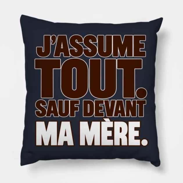 J’assume tout. Sauf devant ma mère. — Coussin, Motif sur fond bleu nuit