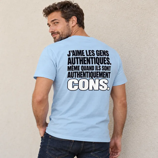 Mise en situation : J’aime les gens authentiques. Même quand ils sont authentiquement cons. — T-shirt classique, Bleu clair