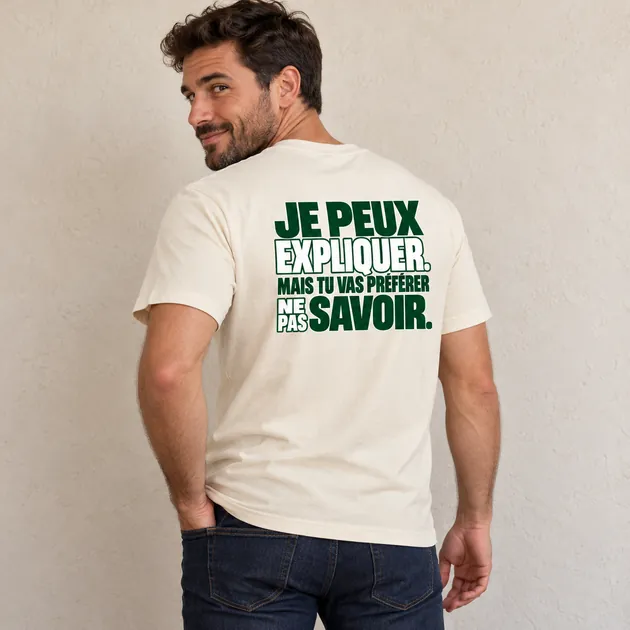 Mise en situation : Je peux expliquer. Mais tu vas préférer ne pas savoir. — T-shirt classique, Crème